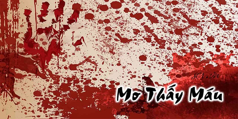 Giấc mơ thấy máu đánh con số nào thắng lớn? Ý nghĩa giấc mơ 2 02/04/2026 Thắng lớn nhờ đánh con lô chuẩn khi mơ có máu