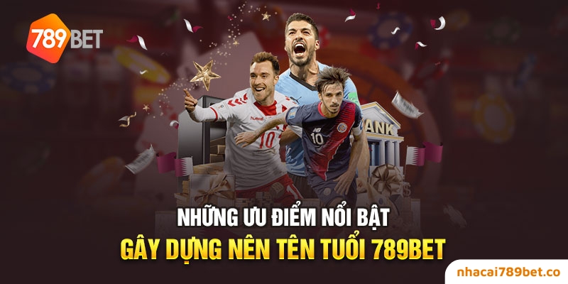 789BET⚡️Nhà Cái 789BET Cá Cược Ăn Tiền Số 1 Châu Á 14 02/04/2026 Những ưu điểm nổi bật gây dựng nên tên tuổi 789BET