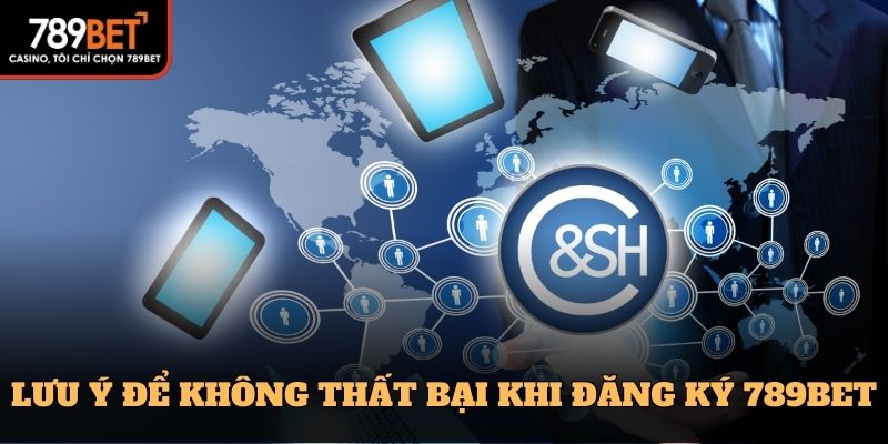 Lưu ý để không thất bại khi đăng ký 789bet