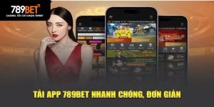 789bet hướng dẫn bạn cách tải app 789bet